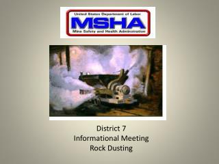 District 7 Informational Meeting Rock Dusting