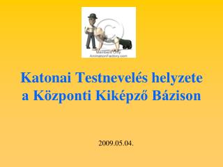 Katonai Testnevelés helyzete a Központi Kiképző Bázison