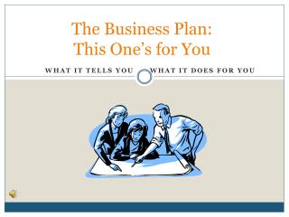 The Business Plan: This One’s for You