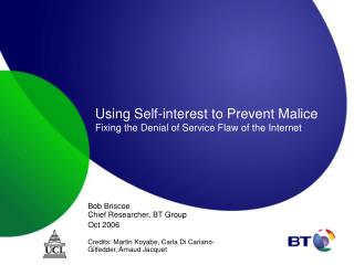 Using Self-interest to Prevent Malice Fixing the Denial of Service Flaw of the Internet