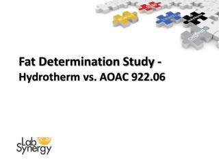 Fat Determination Study - Hydrotherm vs. AOAC 922.06