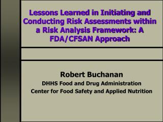 Robert Buchanan DHHS Food and Drug Administration Center for Food Safety and Applied Nutrition