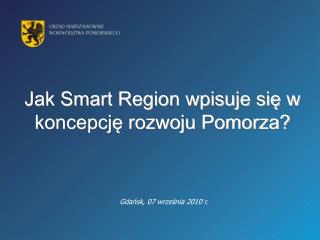 Jak Smart Region wpisuje się w koncepcję rozwoju Pomorza?