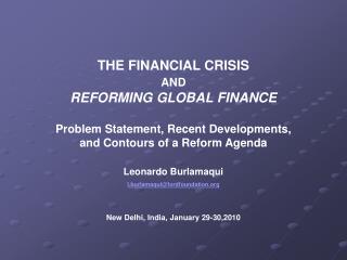 THE FINANCIAL CRISIS AND REFORMING GLOBAL FINANCE Problem Statement, Recent Developments,