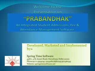 Developed, Marketed and Implemented by:- Spring Time Software