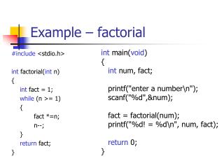 Example – factorial