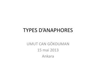 TYPES D’ANAPHORES