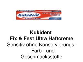 Kukident Fix &amp; Fest Ultra Haftcreme Sensitiv ohne Konservierungs-, Farb-, und Geschmacksstoffe