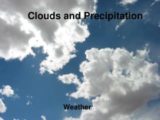 Clouds and Precipitation