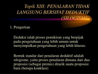 Topik XIII: PENALARAN TIDAK LANGSUNG BERSIFAT DEDUKTIF (SILOGISME)