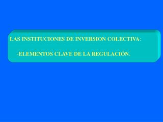 LAS INSTITUCIONES DE INVERSION COLECTIVA :