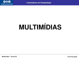 MULTIMÍDIAS