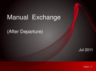 Manual Exchange (After Departure)