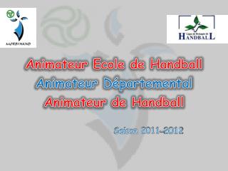 Animateur Ecole de Handball Animateur Départemental Animateur de Handball