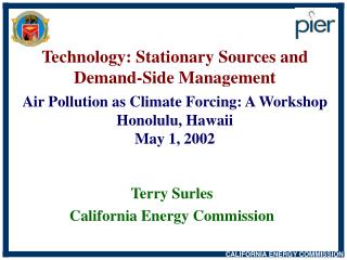 Technology: Stationary Sources and Demand-Side Management Air Pollution as Climate Forcing: A Workshop Honolulu, Hawaii