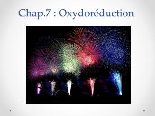 Chap.7 : Oxydoréduction