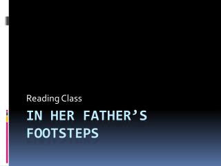 IN HER FATHER’S FOOTSTEPS