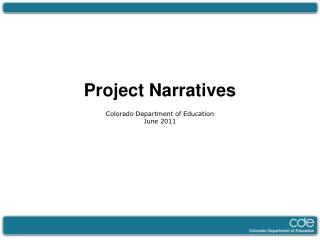 Project Narratives Colorado Department of Education June 2011