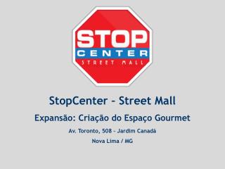 StopCenter – Street Mall Expansão: Criação do Espaço Gourmet