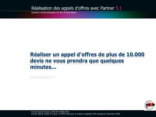 Réaliser un appel d’offres de plus de 10.000 devis ne vous prendra que quelques minutes…