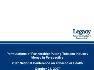 Permutations of Partnership: Putting Tobacco Industry Money in Perspective