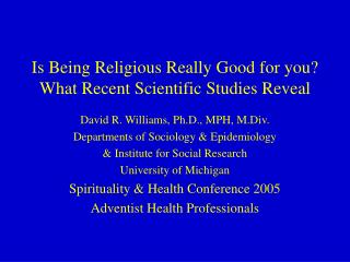 really good powerpoint presentations Is Being Religious Really Good for you? What Recent Scientific Studies Reveal