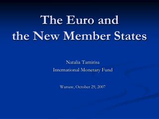 The Euro and the New Member States
