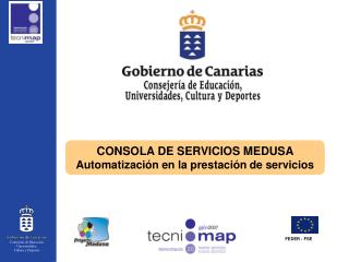 CONSOLA DE SERVICIOS MEDUSA Automatización en la prestación de servicios