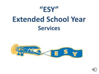 “ESY” Extended School Year Services