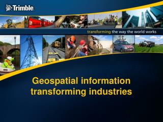 Geospatial information transforming industries