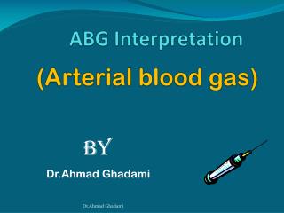 (Arterial blood gas)