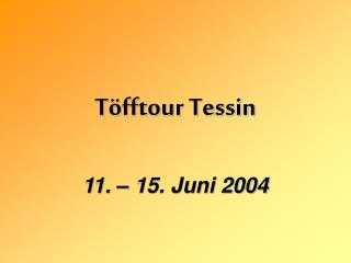 Töfftour Tessin