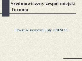 Średniowieczny zespół miejski Torunia