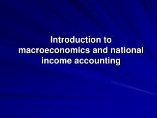 Introduction to macroeconomics and national income accounting