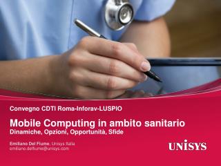 Emiliano Del Fiume , Unisys Italia emiliano.delfiume@unisys