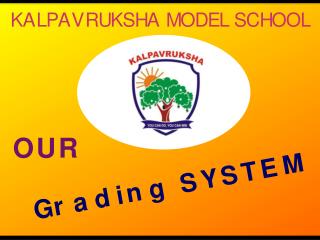 We follow a five scale Grading System.