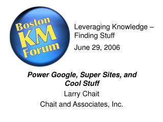 Leveraging Knowledge – Finding Stuff June 29, 2006