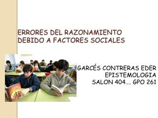 ERRORES DEL RAZONAMIENTO DEBIDO A FACTORES SOCIALES