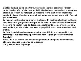 Un New Yorkais a pris sa retraite. Il voulait dépenser sagement l’argent