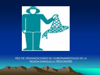 RED DE ORGANIZACIONES NO GUBERNAMENTALES DE LA REGION ENRIQUILLO , REDONGRE