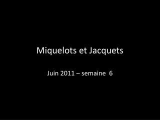 Miquelots et Jacquets