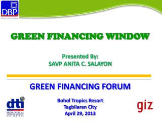 GREEN FINANCING WINDOW Presented By: SAVP ANITA C. SALAYON