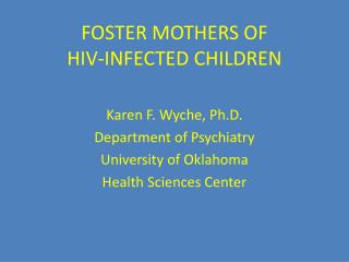 FOSTER MOTHERS OF HIV-INFECTED CHILDREN