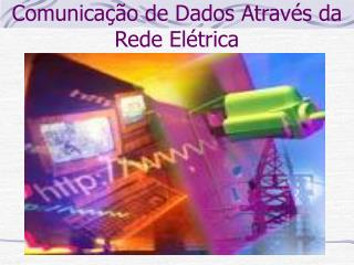 Comunicação de Dados Através da Rede Elétrica