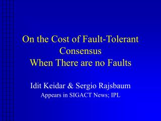 On the Cost of Fault-Tolerant Consensus When There are no Faults