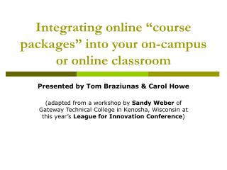 Integrating online “course packages” into your on-campus or online classroom