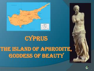 Cyprus the island of Aphrodite, goddess of beauty