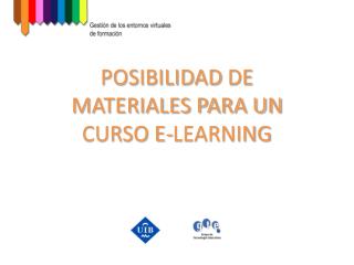 POSIBILIDAD DE MATERIALES PARA UN CURSO E-LEARNING
