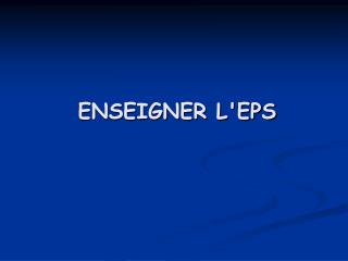 ENSEIGNER L'EPS