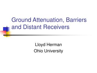 Ground Attenuation, Barriers and Distant Receivers